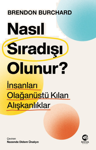 Nasıl Sıradışı Olunur? ; İnsanları Olağanüstü Kılan Alışkanlıklar