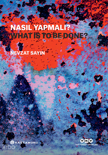 Nasıl Yapmalı? What Is To Be Done? (Türkçe – İngilizce)
