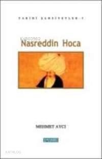 Nasreddin Hoca; Tarihi Şahsiyetler 1