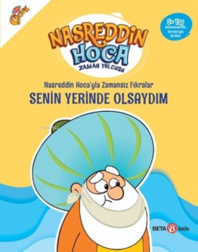 Nasreddin Hoca'yla Zamansız Fıkralar Senin Yerinde Olsaydım;Nasreddin Hoca Zaman Yolcusu