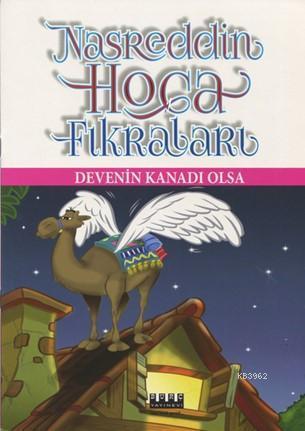 Nasrettin Hoca Fıkraları – Devenin Kanadı Olsa