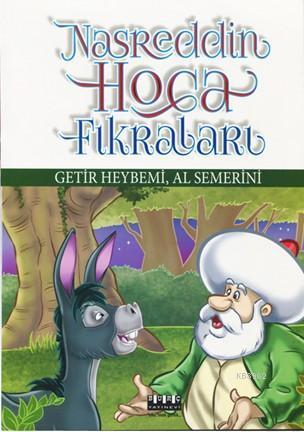 Nasrettin Hoca Fıkraları – Getir Heybemi  Al Semerini