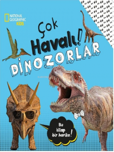 National Geographic Kids - Çok Havalı! Dinozorlar