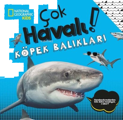 National Geographic Kids - Çok Havalı! Köpek Balıkları