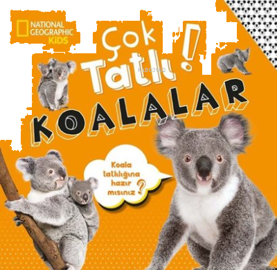 National Geographic Kids - Çok Tatlı! Koalalar