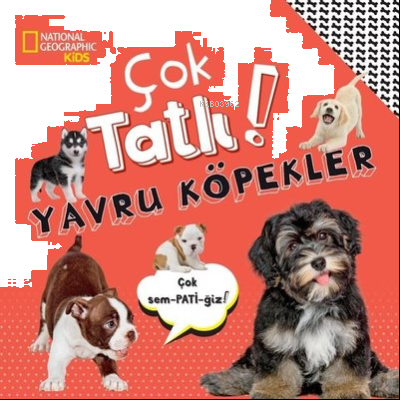 National Geographic Kids - Çok Tatlı! Yavru Köpekler