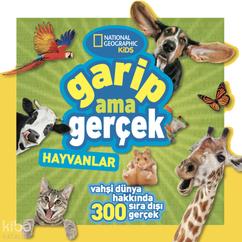 National Geographic Kids - Garip Ama Gerçek - Hayvanlar