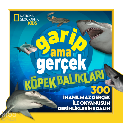 National Geographic Kids ;Garip Ama Gerçek Köpek Balıkları