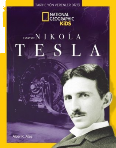 National Geographic Kids - Nikola Tesla - Tarihe Yön Verenler Dizisi
