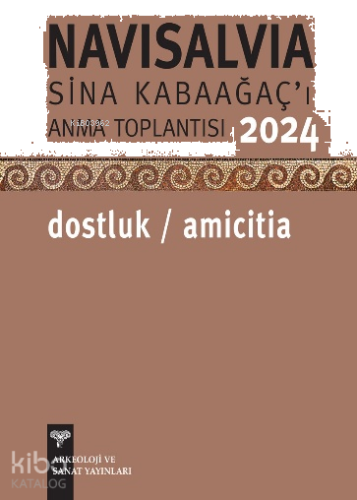 Navisalvia - Sina Kabaağaç'ı Anma Toplantısı 2024;Dostluk - Amicitia