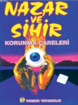 Nazar ve Sihir Korunma Çareleri (Sır-005)