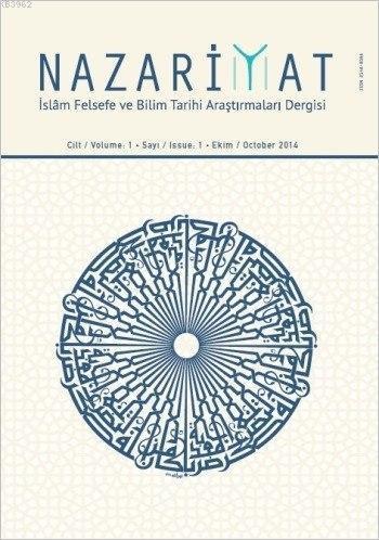 Nazariyat - Sayı: 1; İslâm Felsefe ve Bilim Tarihi Araştırmaları Dergisi Ekim 2014