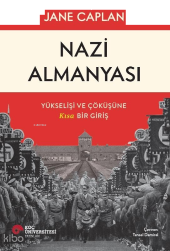 Nazi Almanyası - Yükselişi ve Çöküşüne Kısa Bir Giriş