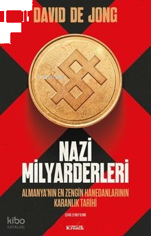 Nazi Milyarderleri;Almanya’nın En Zengin Hanedanlarının Karanlık Tarihi