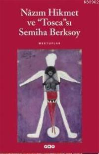 Nâzım Hikmet ve "tosca"sı Semiha Berksoy
