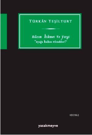 Nazım Hikmet ve Yergi; "Ayağa Kalkın Efendiler"
