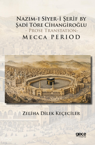 Nazım-I Siyer-I Serif By Sadi Töre Cihangiroğlu - Prose Transtation- Mecca Period