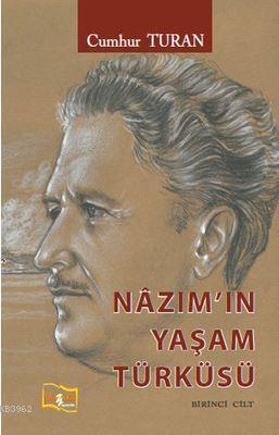 Nazım'ın Yaşam Türküsü; Birinci Cilt