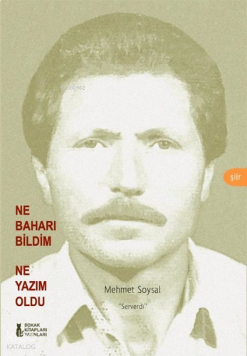 Ne Baharı Bildim Ne Yazım Oldu