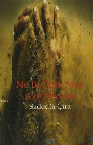 Ne Bi Tene Mar Axê Dixwin