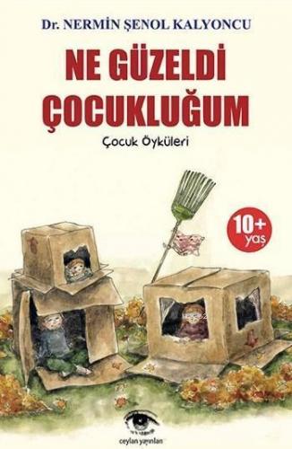 Ne Güzeldi Çocukluğum; Çocuk Öyküleri