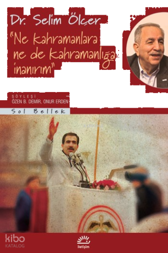 Ne Kahramanlara Ne de Kahramanlığa İnanırım