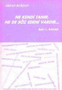 Ne Kendi Tanır Ne de Söz Edeni Vardır