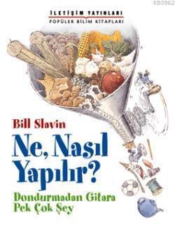 Ne, Nasıl Yapılır?; Dondurmadan Gitara Pek Çok Şey