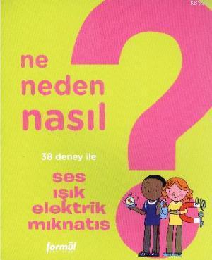 Ne Neden Nasıl 4 - Ses Işık Elektrik Mıknatıs