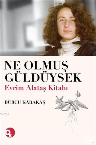 Ne Olmuş Güldüysek; Evrim Alataş Kitabı