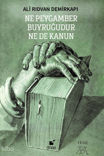 Ne Peygamber Buyruğudur Ne De Kanun