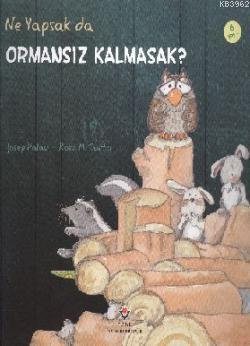 Ne Yapsak da Ormansız Kalmasak?