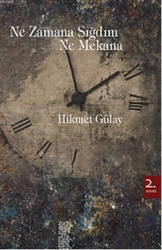 Ne Zamana Sığdım Ne Mekana