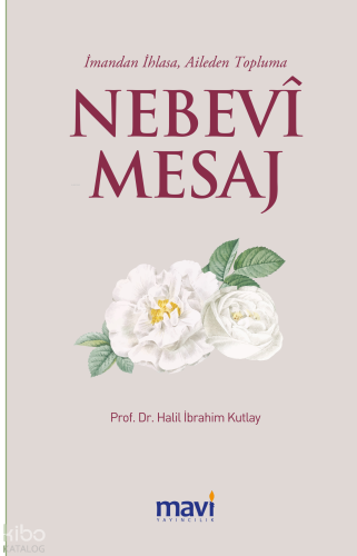 Nebevi Mesaj;İmandan İhlasa, Aileden Topluma