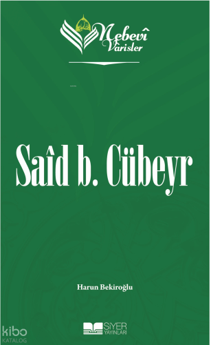 Nebevi Varisler 6 Said b. Cübeyr