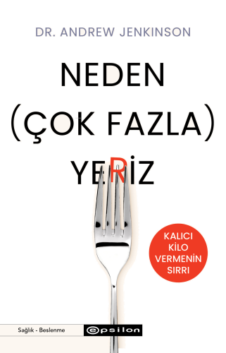 Neden (Çok Fazla) Yeriz