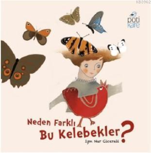 Neden Farklı Bu Kelebekler?