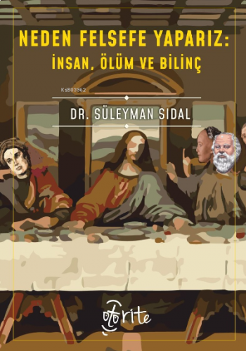 Neden Felsefe Yaparız;İnsan, Ölüm ve Bilinç