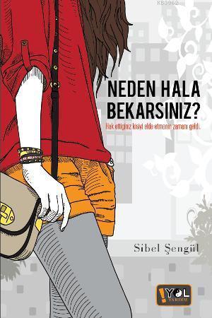 Neden Hala Bekarsınız?; Hak Ettiğiniz Kişiyi Elde Etmenin Zamanı Geldi