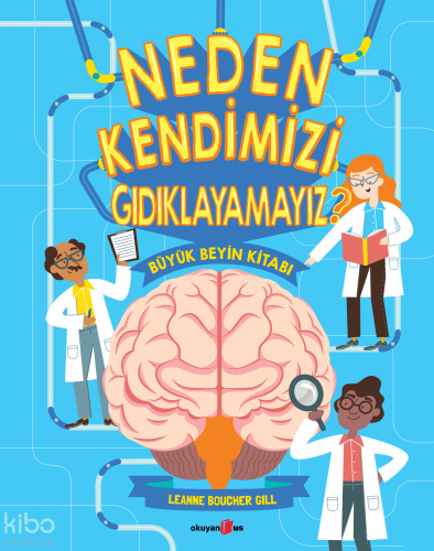 Neden Kendimizi Gıdıklayamayız?;Büyük Beyin Kitabı