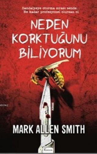 Neden Korktuğunu Biliyorum