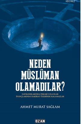 Neden Müslüman Olamadılar?