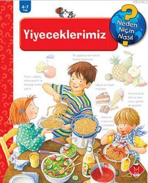 Neden, Niçin, Nasıl? Yiyeceklerimiz