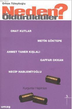 Neden Öldürüldüler? 4; Kurşunlar Hepimize
