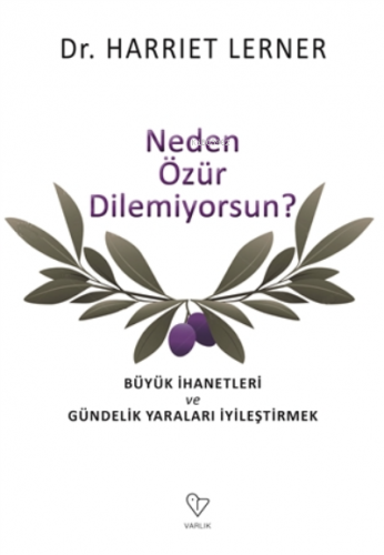 Neden Özür Dilemiyorsun? ;Büyük İhanetleri ve Gündelik Yaraları İyileştirmek