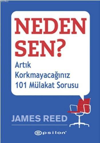 Neden Sen?; Artık Korkmayacağınız 101 Mülakat Sorusu