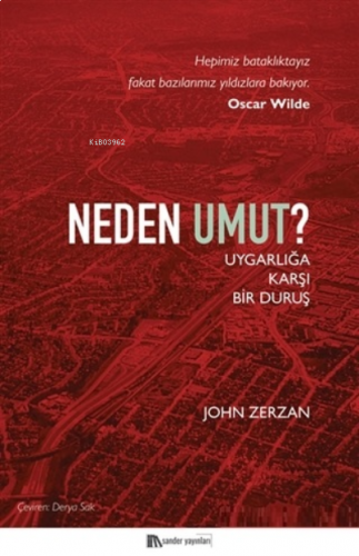 Neden Umut?;Uygarlığa Karşı Bir Duruş