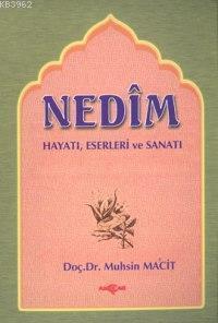 Nedim; Hayatı Eserleri Sanatı