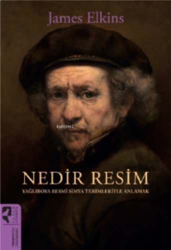 Nedir Resim;Yağlıboya Resmi Simya Terimleriyle Anlamak