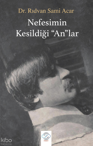 Nefesimin Kesildiği "An"lar